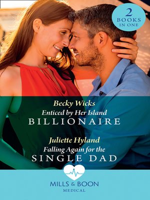 cover image of Enticed by Her Island Billionaire / Falling Again For the Single Dad